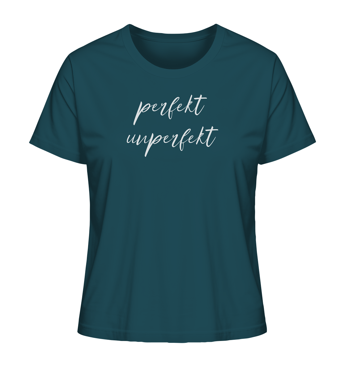 Perfekt Unperfekt - Ladies Organic Shirt
