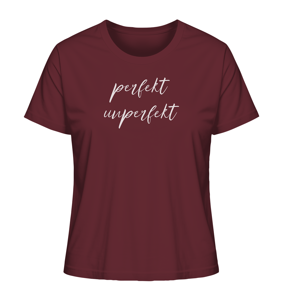 Perfekt Unperfekt - Ladies Organic Shirt