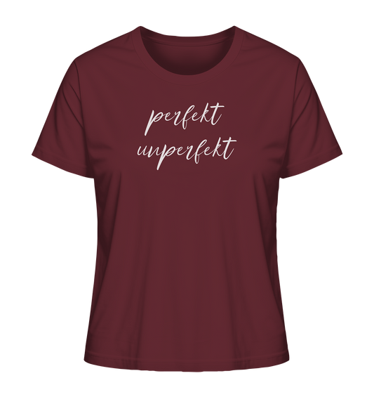 Perfekt Unperfekt - Ladies Organic Shirt
