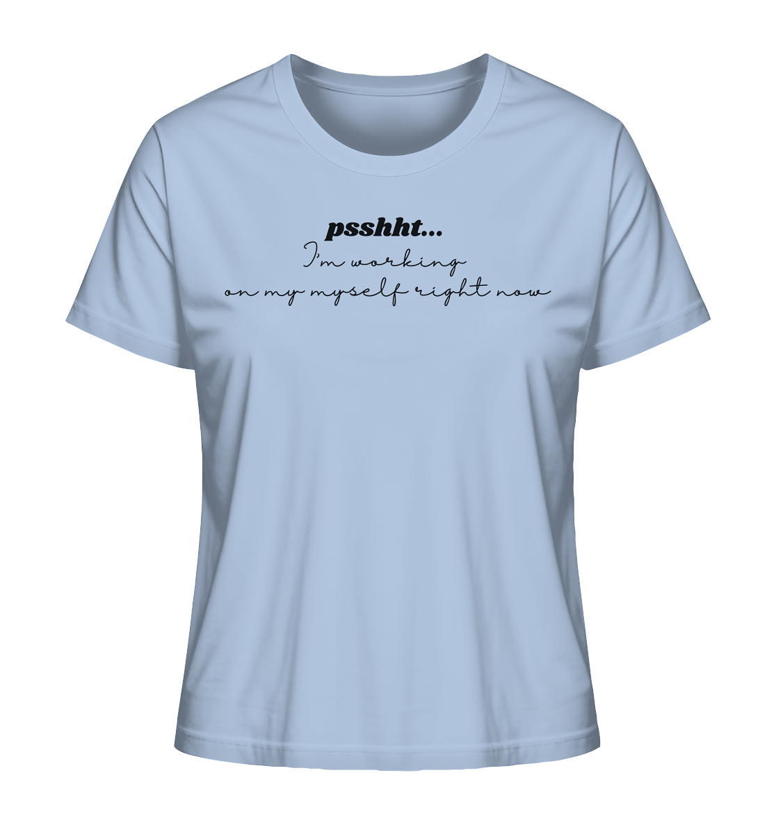 Psshht.... I'm Working - Ladies Organic Shirt