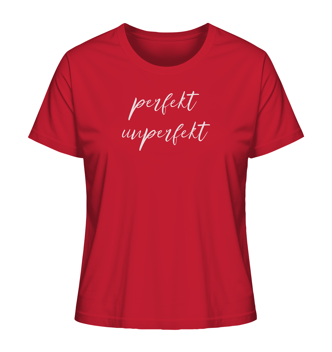 Perfekt Unperfekt - Ladies Organic Shirt