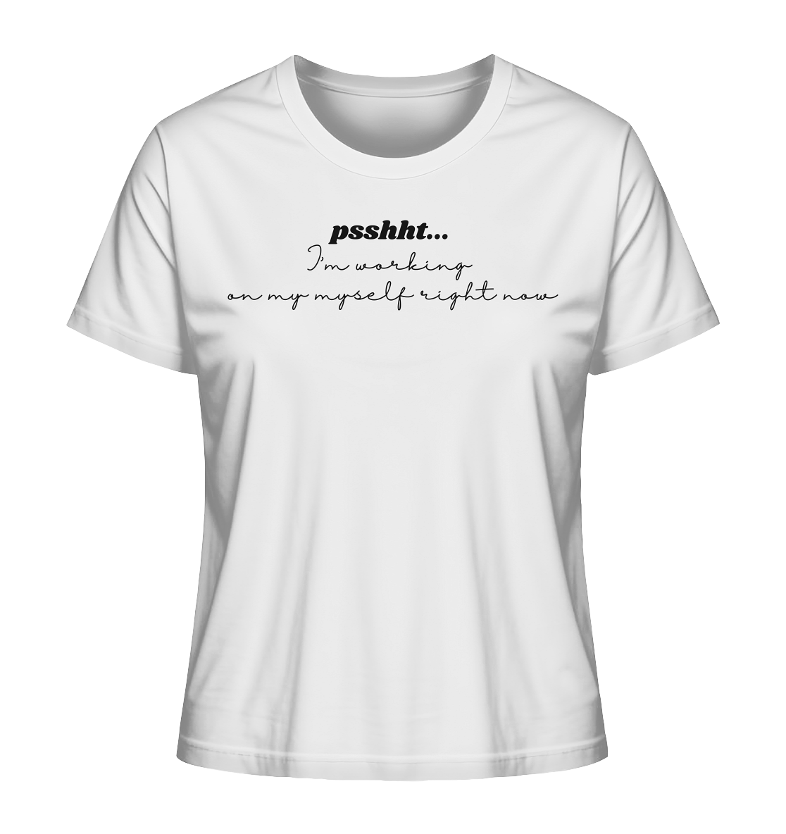 Psshht.... I'm Working - Ladies Organic Shirt