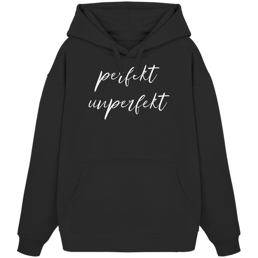 Perfekt Unperfekt - Organic Oversize Hoodie