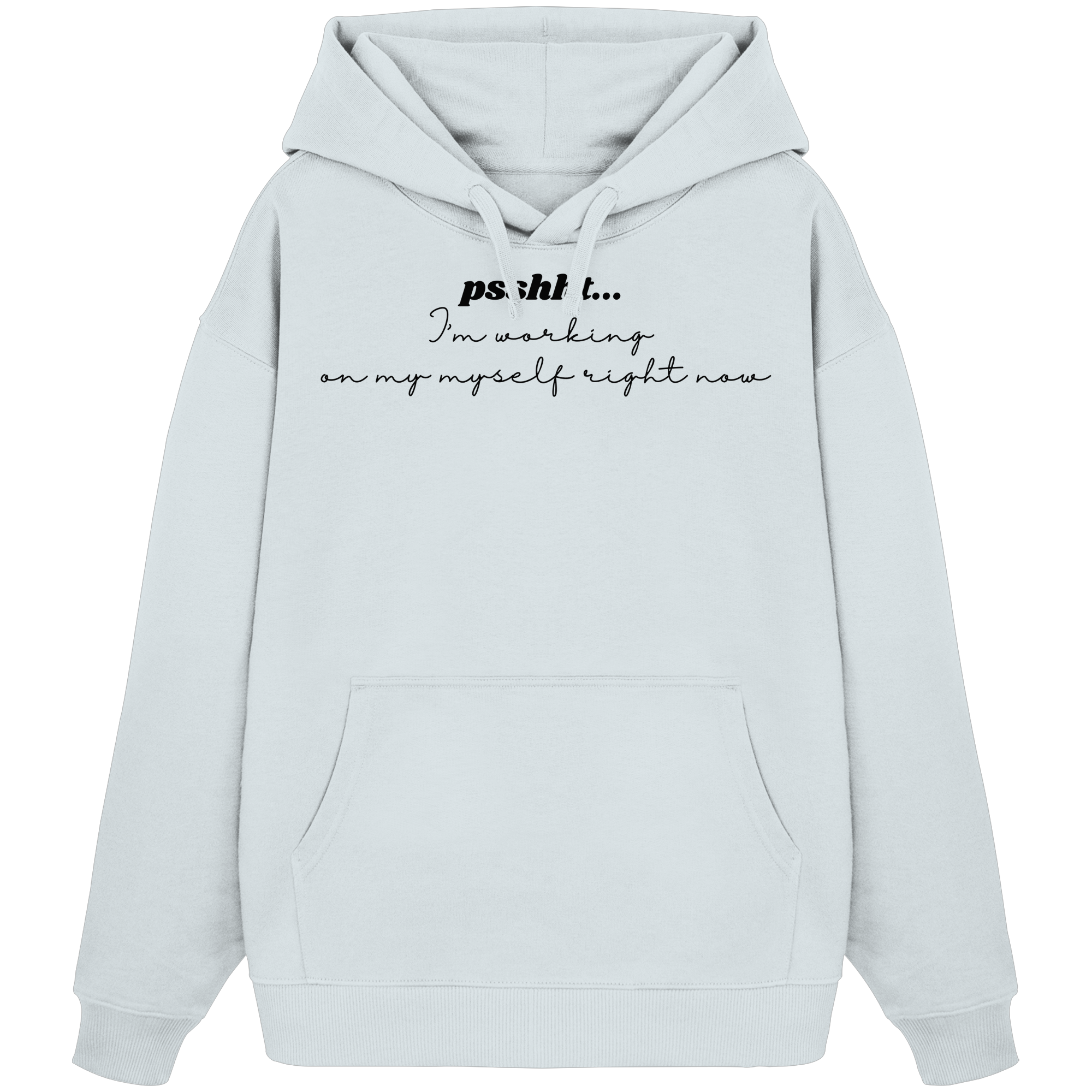Psshht.... I'm Working - Organic Oversize Hoodie