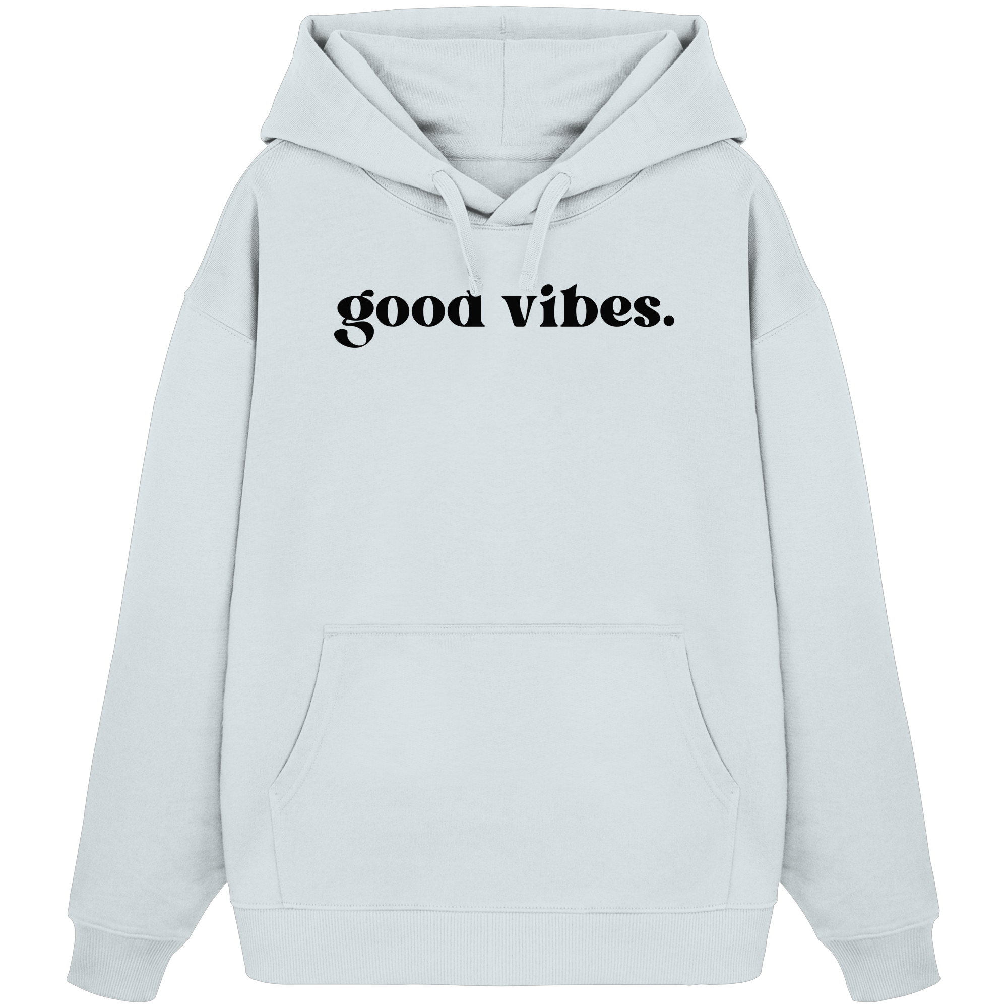Good Vibes - Organic Oversize Hoodie
