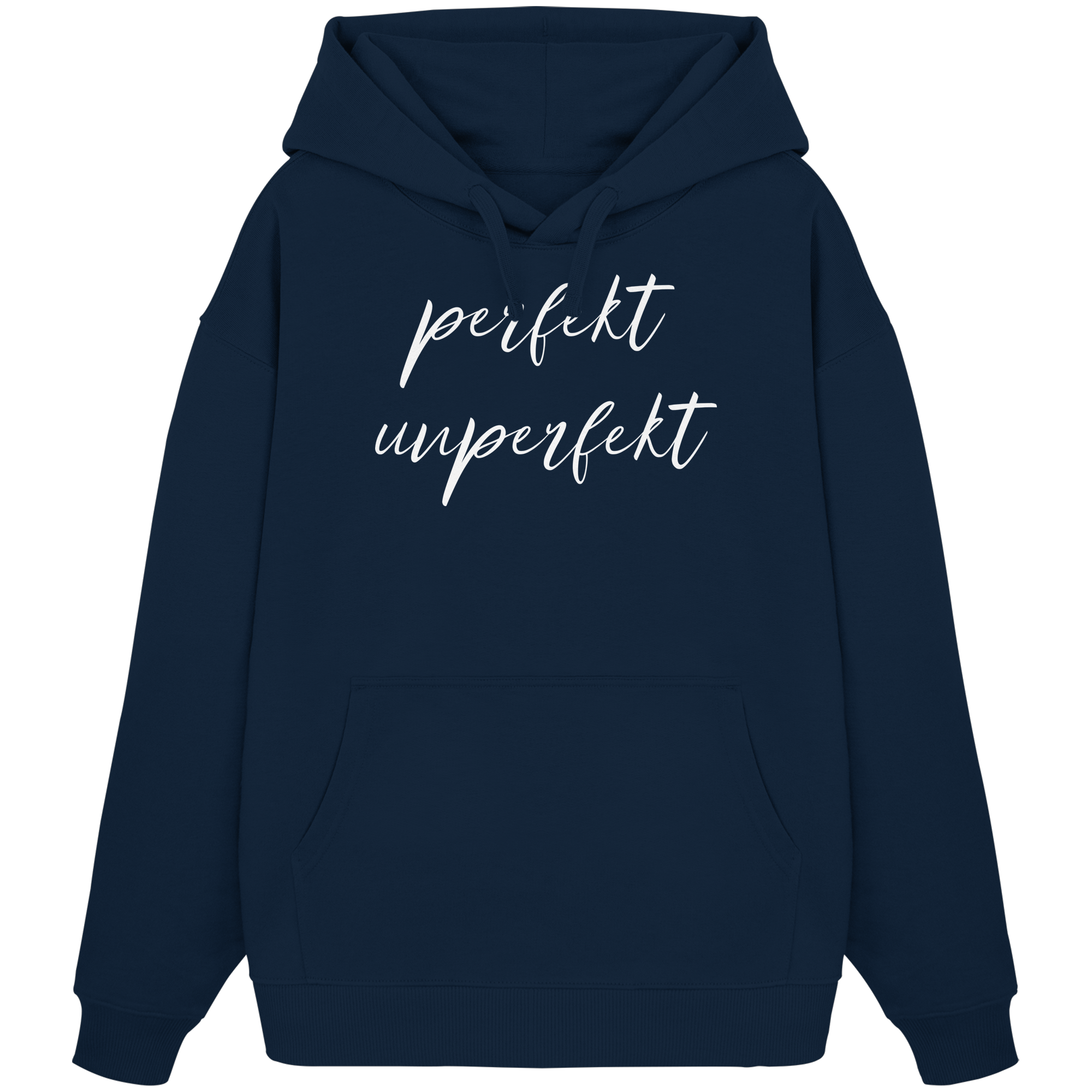 Perfekt Unperfekt - Organic Oversize Hoodie