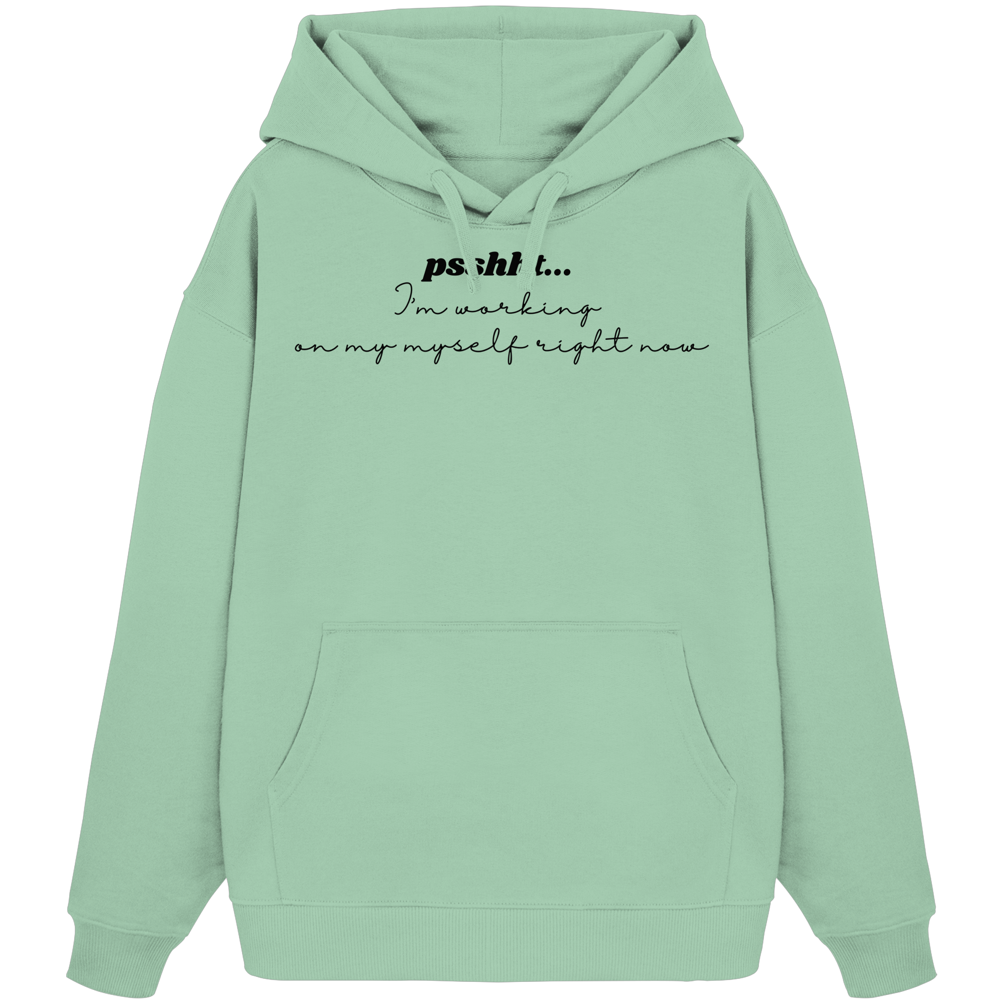 Psshht.... I'm Working - Organic Oversize Hoodie