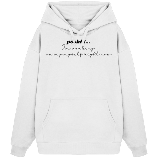 Psshht.... I'm Working - Organic Oversize Hoodie