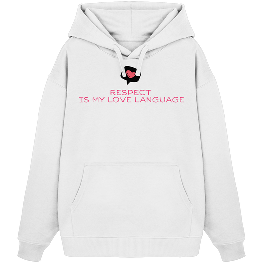 Respect is My Love Language - Organic Oversize Hoodie